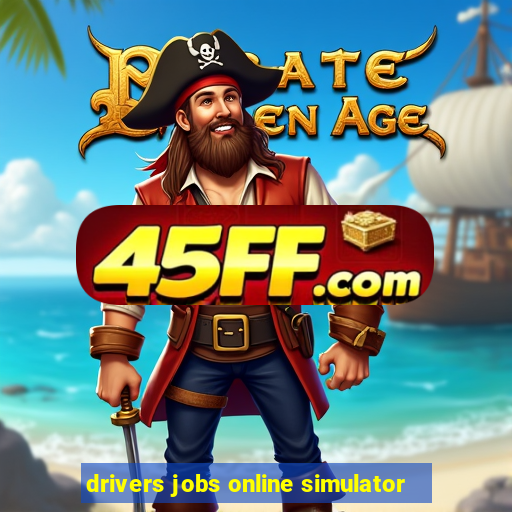 drivers jobs online simulator
